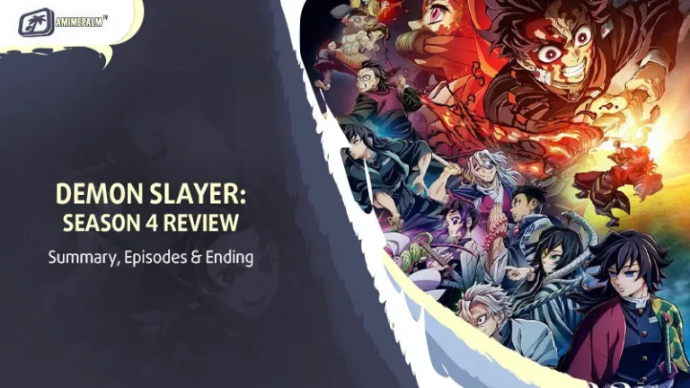 Demon Slayer Season 4 Review: Summary, Episodes & Ending