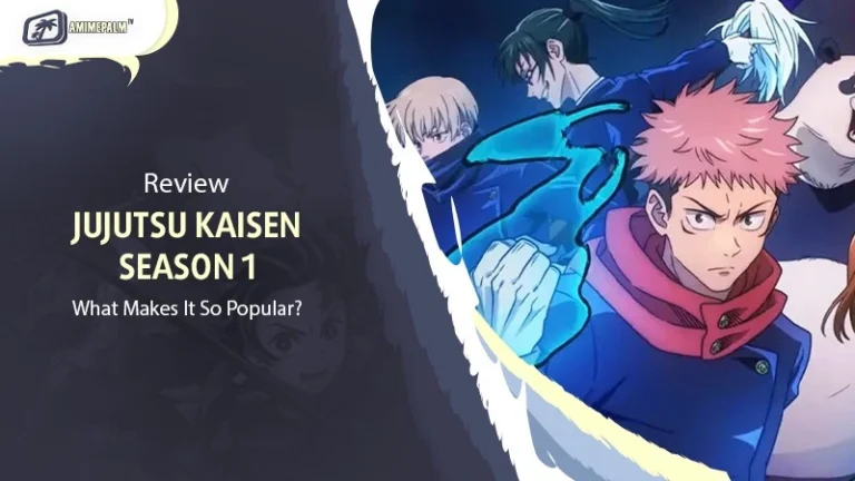 Jujutsu Kaisen Season 1 Review: What Makes It So Popular?